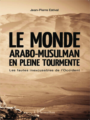 cover image of Le monde arabo-musulman en pleine tourmente